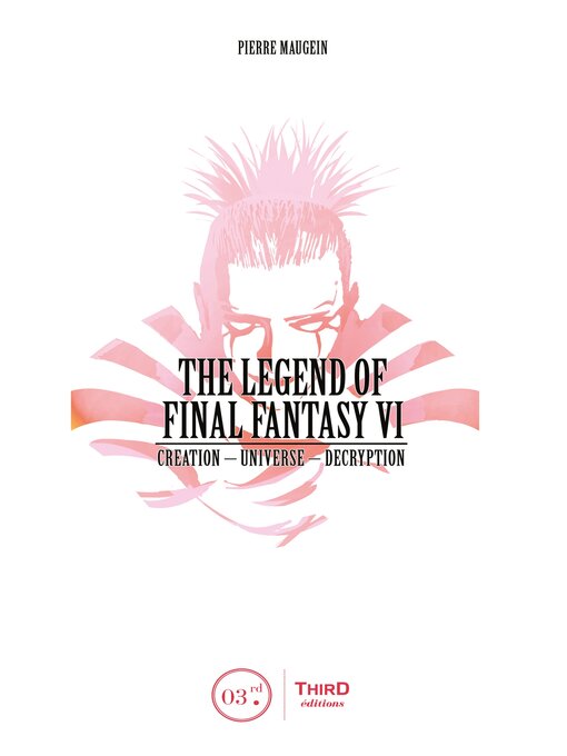 Title details for The Legend of Final Fantasy VI by Pierre Maugein - Available